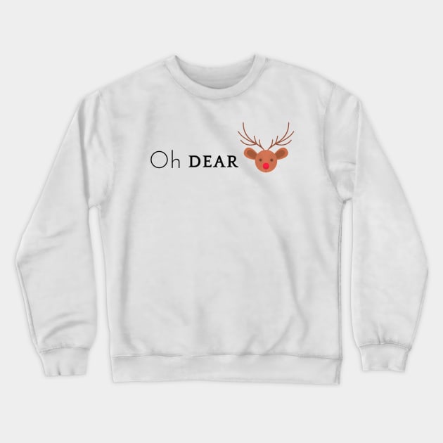 Oh Dear Crewneck Sweatshirt by Honu Art Studio